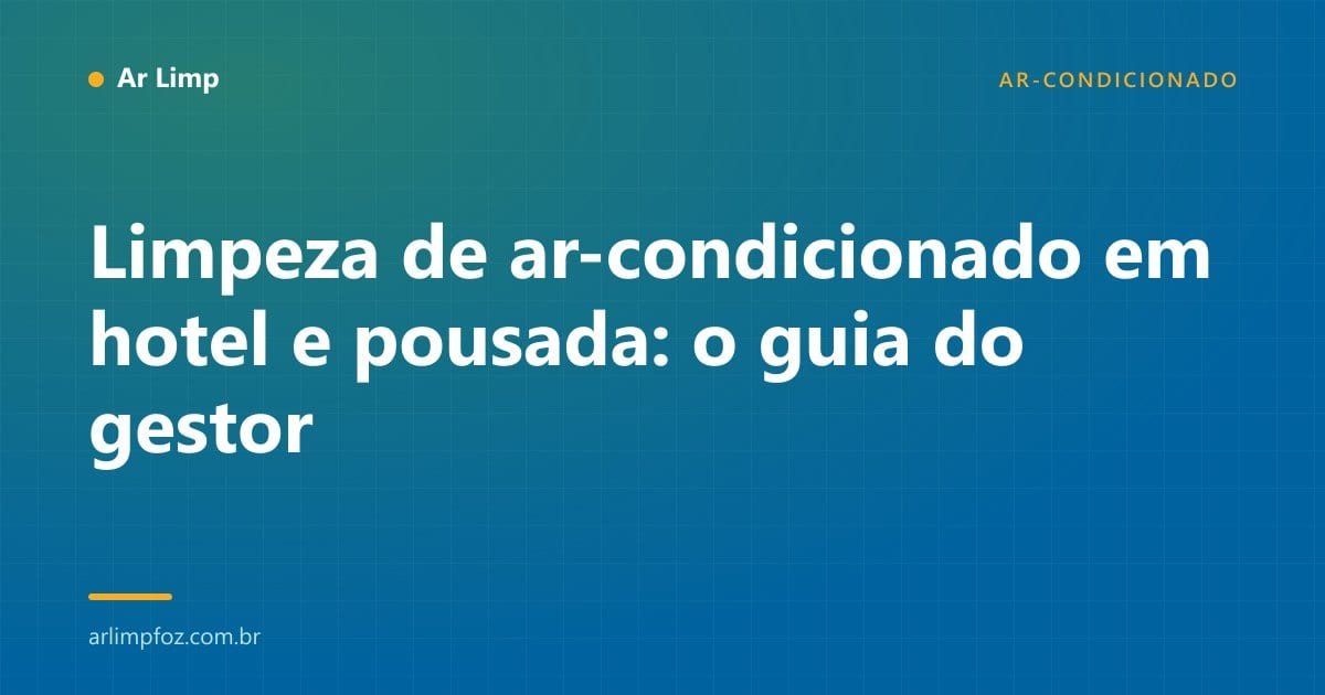 Higienização do ar-condicionado de um quarto de hotel em Foz do Iguaçu, com o ambiente protegido durante o serviço
